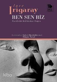 Ben Sen Biz; Farklılık Kültürüne Doğru - 1