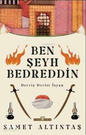 Ben Şeyh Bedreddin; Derviş – Devlet – İsyan - 1