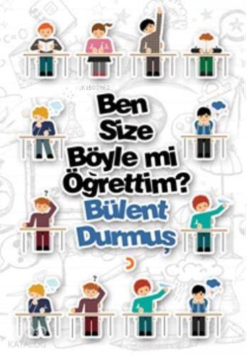 Ben Size Böyle mi Öğrettim? - 1