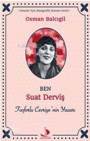 Ben Suat Derviş Fosforlu Cevriye'nin Yazarı - 1