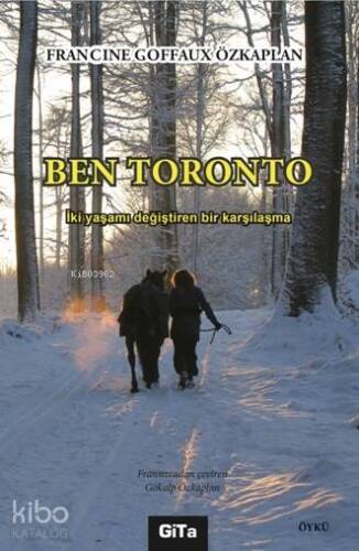 Ben Toronto; İki Yaşamı Değiştiren Bir Karşılaşma - 1