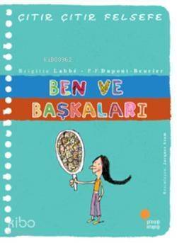 Ben ve Başkaları; Çıtır Çıtır Felsefe 16. Kitap - 1