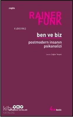 Ben ve Biz; Postmodern İnsanın Psikanalizi - 1