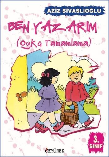 Ben Yazarım (Öykü Tamamlama) 3. Sınıf; Öykü Tamamlama 3. Sınıf - 1