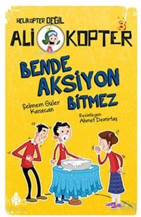 Bende Aksiyon Bitmez; Ali Kopter - 3 - 1