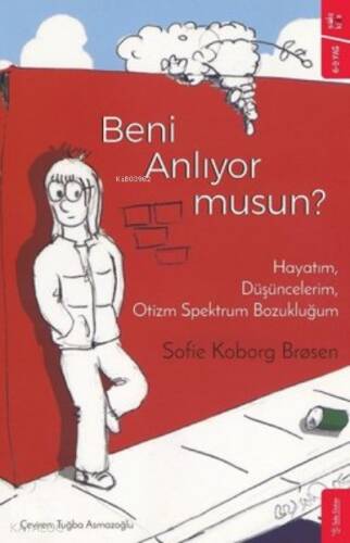 Beni Anlıyor musun? ;Hayatım, Düşüncelerim, Otizm Spektrum Bozukluğum - 1