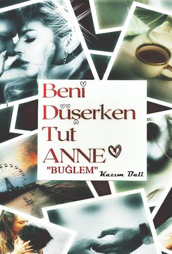 Beni Düşerken Tut Anne 