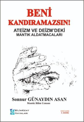 Beni Kandıramazsın!;Ateizm Ve Deizm'deki Mantık Aldatmacaları - 1