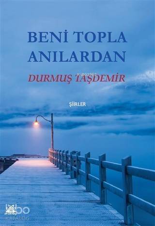 Beni Topla Anılardan Şiirler - 1