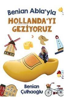 Benian Abla'yla Hollanda'yı Geziyoruz - 1