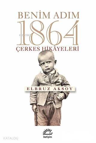 Benim Adım 1864; Çerkes Hikayeleri - 1