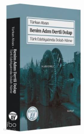 Benim Adım Dertli Dolap; Türk Edebiyatında Dolab-Nâme - 1