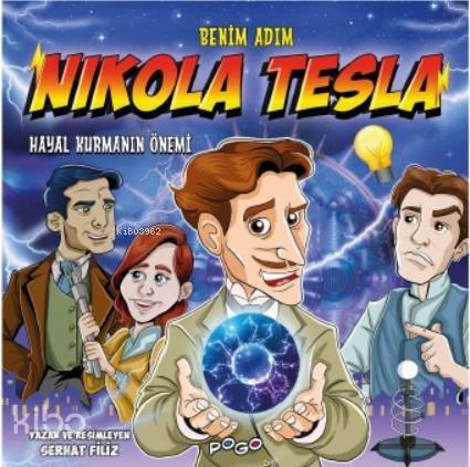 Benim Adım Nikola Tesla; - Hayal Kurmanın Önemi - 1