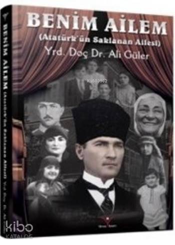 Benim Ailem; Atatürk'ün Saklanan Ailesi - 1