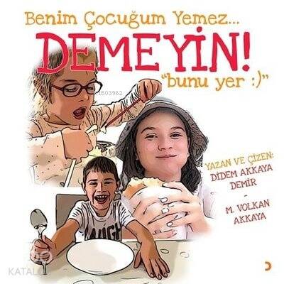 Benim Çocuğum Yemez Demeyin Bunu Yer - 1