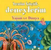 Benim Küçük Deneylerim - Yaşam ve Dünya - 1