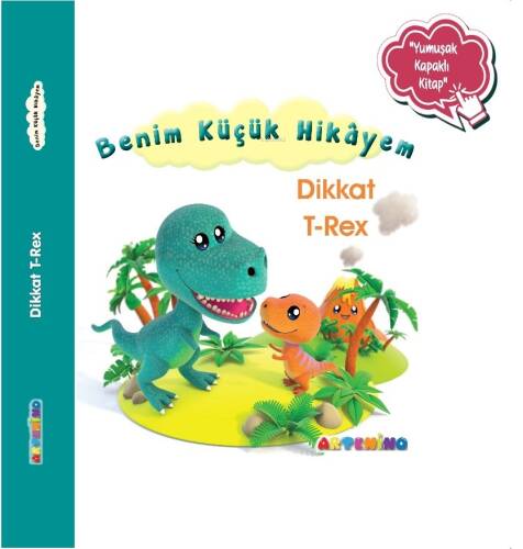 Benim Küçük Hikâyem Dikkat T-Rex;Sünger Kapaklı Bebek Hikâyesi - 1