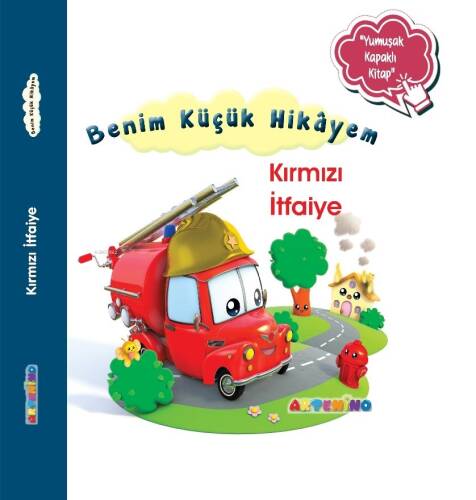 Benim Küçük Hikâyem Kırmızı İtfaiye;Sünger Kapaklı Bebek Hikâyesi - 1