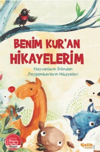 Benim Kur'an Hikayelerim (9+Yaş) - Ciltli;Hayvanların Dilinden Peygamberlerin Hikayeleri - 1