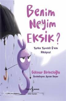 Benim Neyim Eksik?; Yufka Yürekli Ğ'nin Hikayesi - 1