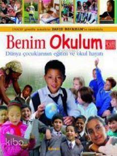 Benim Okulum; Dünya Çocuklarının Eğitim ve Okul Hayatı - 1