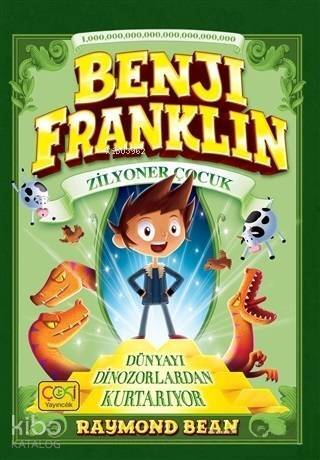 Benji Franklin - Zilyoner Çocuk; Dünyayı Dinozorlardan Kurtarıyor - 1