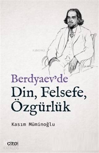 Berdyaev'de Din, Felsefe, Özgürlük - 1