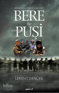 Bere İle Puşi; Birbirine Küsmeyen İki Dost - 1