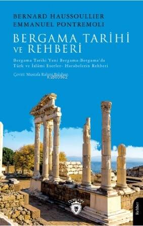 Bergama Tarihi ve Rehberi Bergama Tarihi-Yeni Bergama-Bergama’da Türk ve İslâmi Eserler- Harabelerin Rehberi - 1