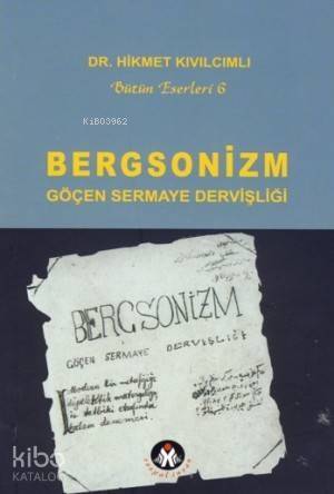 Bergsonizm;göçen Sermaye Dervişliği - 1