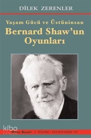 Bernard Shaw'un Oyunları; Yaşam Gücü ve Üstüninsan - 1