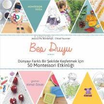 Beş Duyu - Dünyayı Farklı Bir Şekilde Keşfetmek İçin 50 Montessori Etkinliği - 1