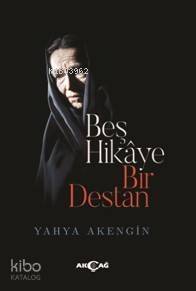 Beş Hikaye Bir Destan - 1