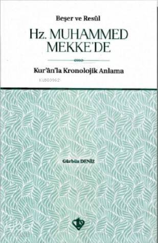 Beşer ve Resûl Hz. Muhammed Mekke'de - 1