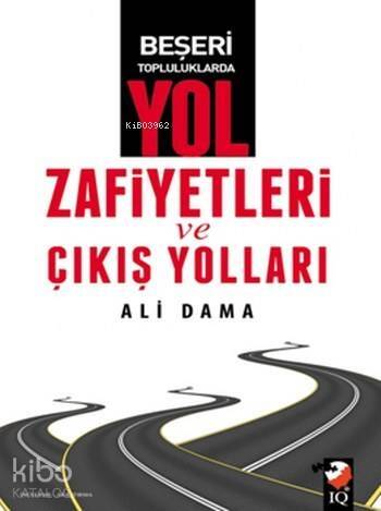 Beşeri Topluluklarda Yol Zafiyetleri ve Çıkış Yolları - 1