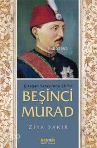 Beşinci Murad; Çırağan Sarayı'nda 28 Yıl - 1