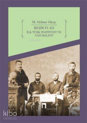 Beşir Fuad; İlk Türk Pozitivist ve Natüralisti - 1