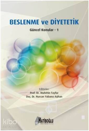 Beslenme ve Diyetetik; Güncel Konular - 1 - 1