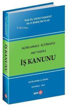 Beta Akademi – Açıklamalı-İçtihatlı 4857 Sayılı İş Kanunu - 1