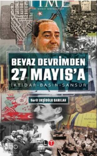 Beyaz Devrim'den 27 Mayıs'a ;İktidar- Basın- Sansür - 1