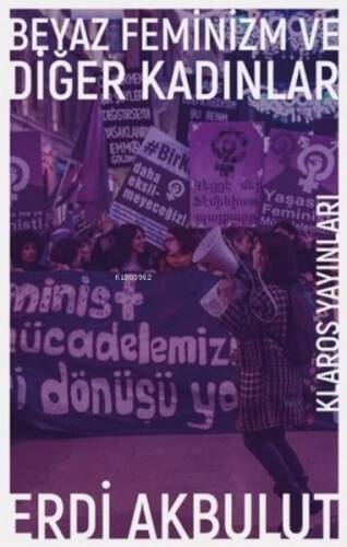 Beyaz Feminizm ve Diğer Kadınlar - 1