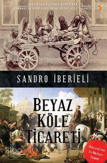 Beyaz Köle Ticareti; Gürcistan ve Güney Rusya'dan Osmanlı ve Arap Ülkelerine Beyaz Köle Ticareti - 1