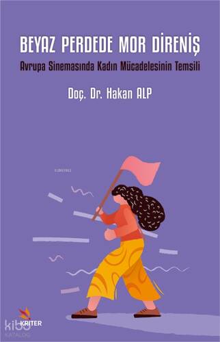 Beyaz Perdede Mor Direniş;Avrupa Sinemasında Kadın Mücadelesinin Temsili - 1