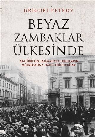 Beyaz Zambaklar Ülkesinde; Atatürk'ün Talimatıyla Okulların Müfredatına Dahil Edilen Kitap - 1