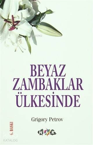 Beyaz Zambaklar Ülkesinde (Bir Milletin Uyanışı) - 1