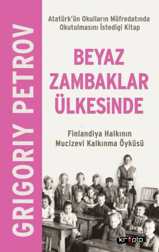 Beyaz Zambaklar Ülkesinde ;Finlandiya Halkının Mucizevi Kalkınma Öyküsü - 1