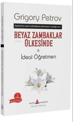 Beyaz Zambaklar Ülkesinde & İdeal Öğretmen - 1