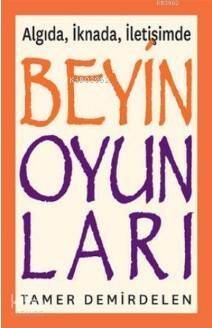 Beyin Oyunları - Algıda, İknada, İletişimde - 1