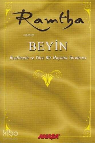 Beyin; Realitenin ve Yüce Bir Hayatın Yaratıcısı - 1