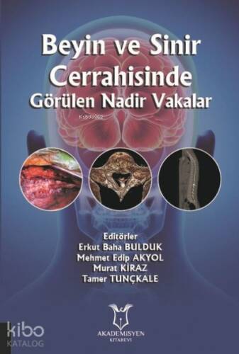 Beyin ve Sinir Cerrahisinde Görülen Nadir Vakalar - 1